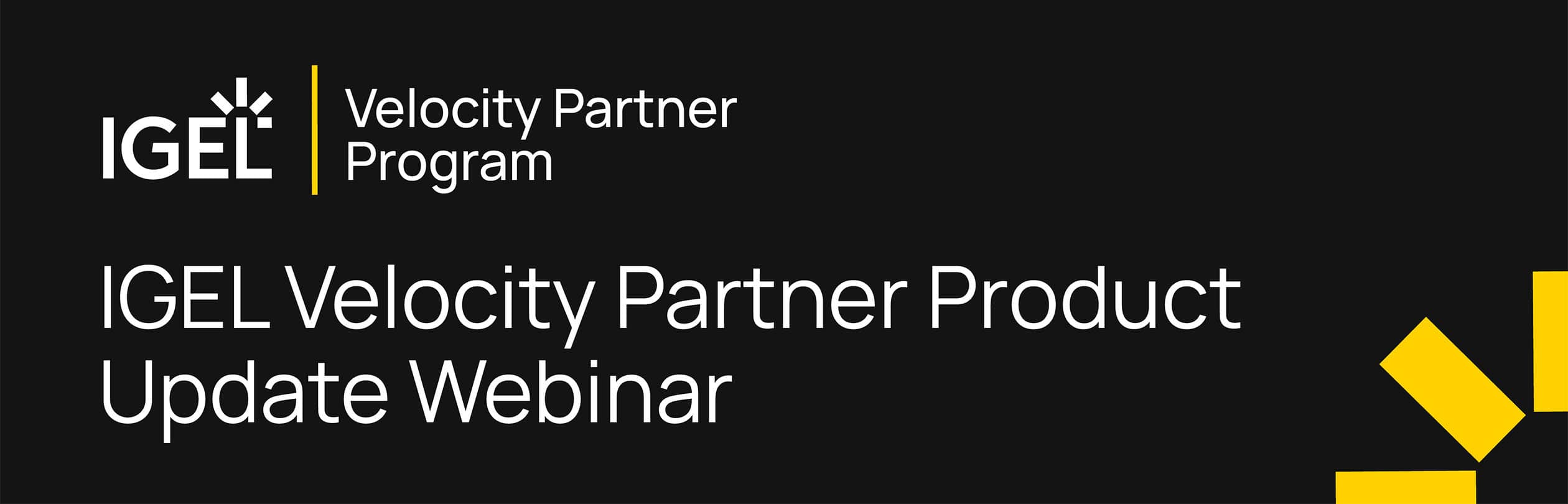 Banner IGEL Velocity Partner Product Update Webinar