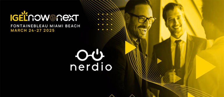 IGEL and Nerdio – Helping Organizations Worldwide Add Value to Their Existing Microsoft Investments